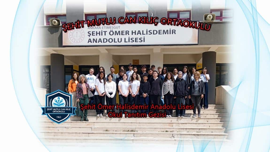 Şehit Ömer Halisdemir Anadolu Lisesi  Okul Tanıtım Gezisi